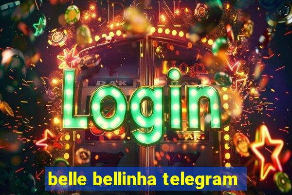 belle bellinha telegram